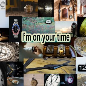 I'm on your time